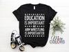 Education Is Important But Arm Wrestling Is Importanter Champion Wrestlers Armwrestling Wrestler Funny Gift T-Shirt College Professional Tee