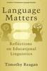 The Language Matters : Reflections On Educational Linguistics Book