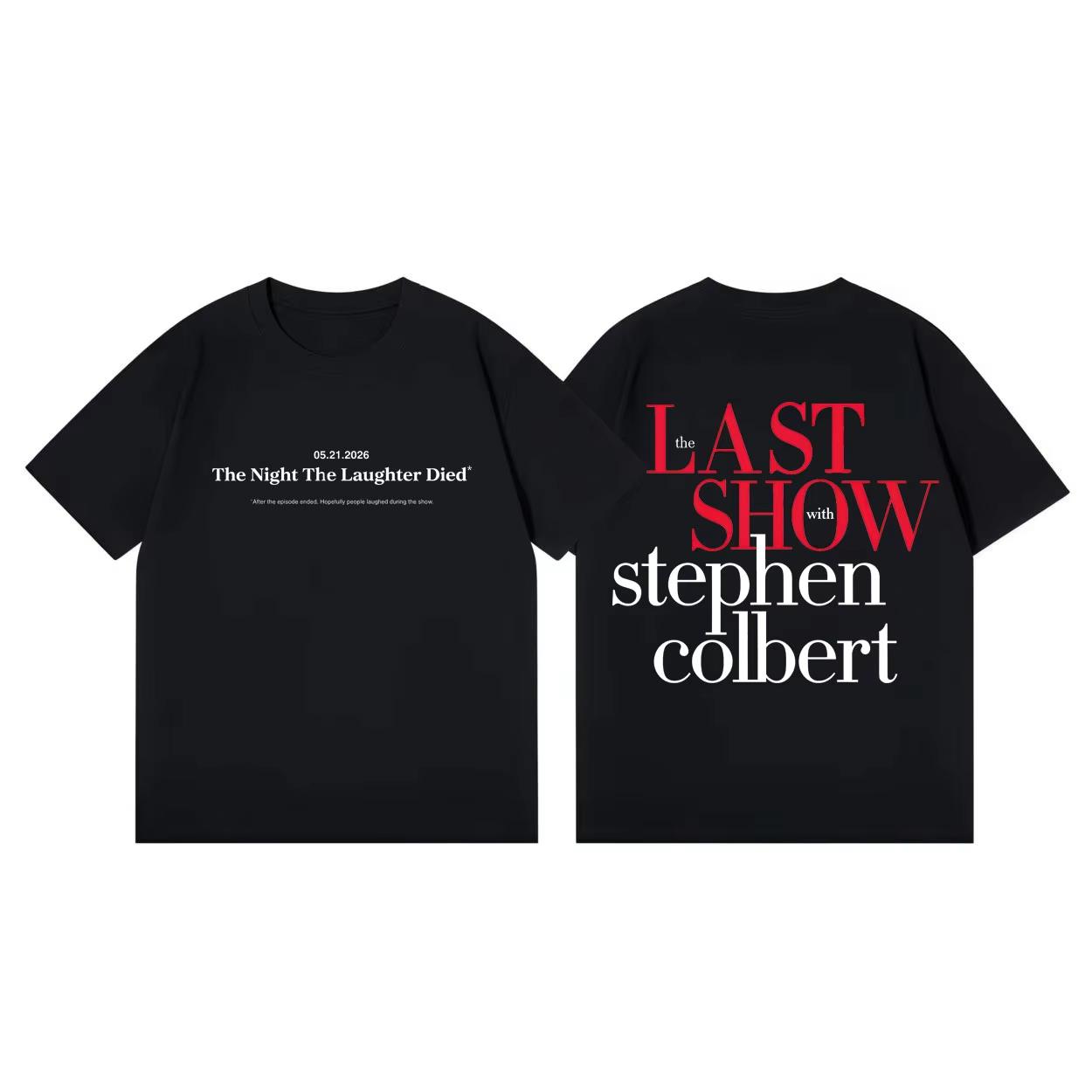 

The Last Show with Stephen Colbert 2026 Tshirt High Quality Fashion Streetwear T Shirt Unisex Women Clothing Casual Cotton Tshirt S