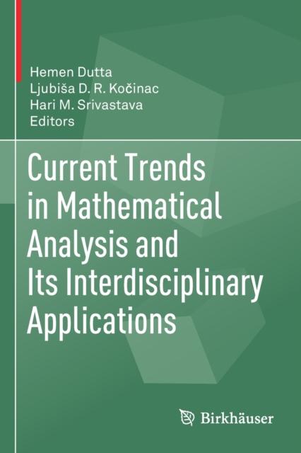 The Current Trends In Mathematical Analysis and Its Interdisciplinary Applications Book