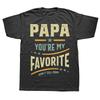 Papa Is My Favorite Print T-shirts Summer Short Sleeve Tees Casual Tops Male Father's Day T-shirt Funny Papa Tshirt Men Clothing