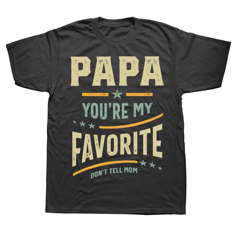 Papa Is My Favorite Print T-shirts Summer Short Sleeve Tees Casual Tops Male Father's Day T-shirt Funny Papa Tshirt Men Clothing