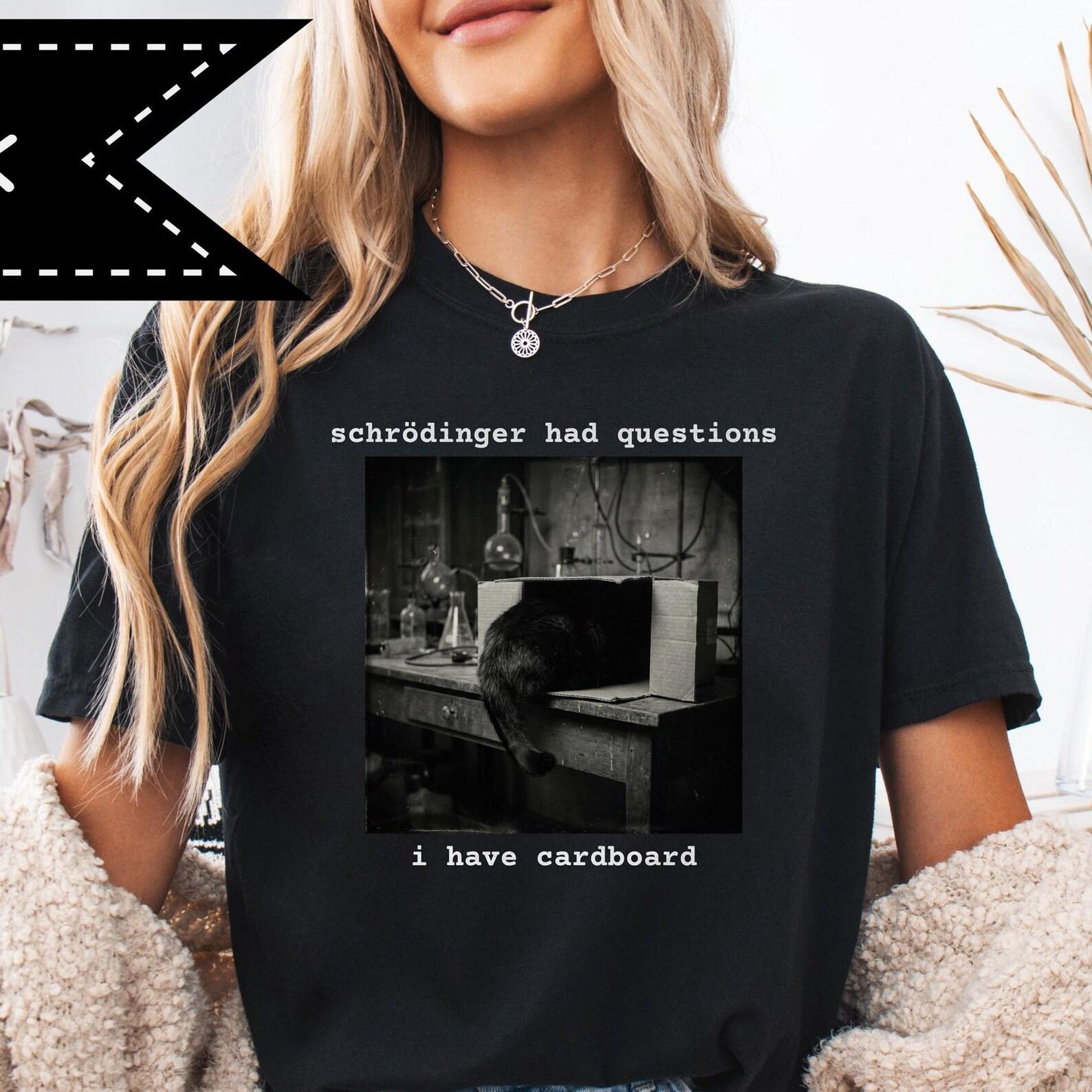 Schrödinger Cat Shirt, Neurodivergent Joke, Unhinged Cat Tee, Grunge Punk 4XL