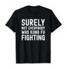 Surely Not Everybody Was Kung Fu Fighting Funny Song Pun Vintage Women T-Shirt