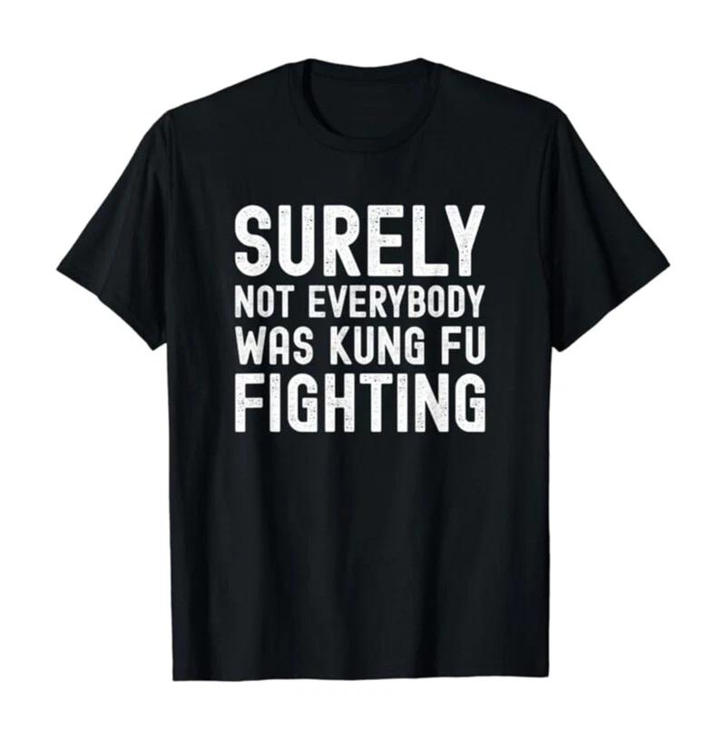 Surely Not Everybody Was Kung Fu Fighting Funny Song Pun Vintage Women T-Shirt S