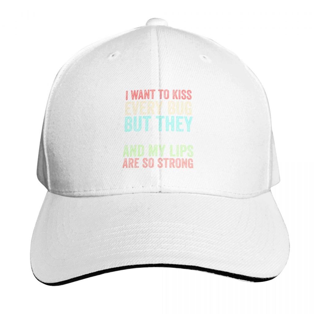 I Want To Kiss Every Bug But They Are So Small And My Lips Are So Strong Funny Gift Baseball Cap Hats for Unisex Women Hats Unisexs