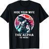 Versteck deine Frau Der Alpha ist da T-Shirt Alpha Wolf Werwolf T-Shirt