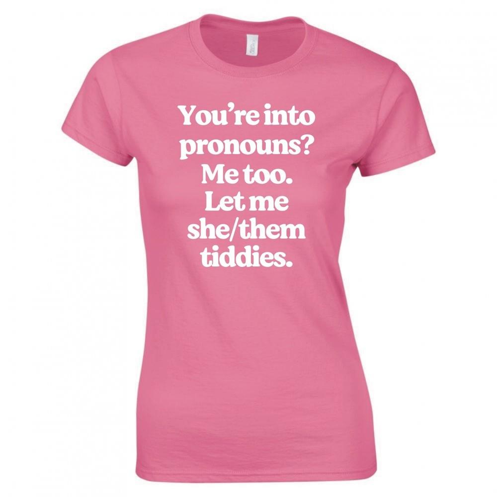 Funny Youre Into Pronouns Ladies Skinny Fit TShirt