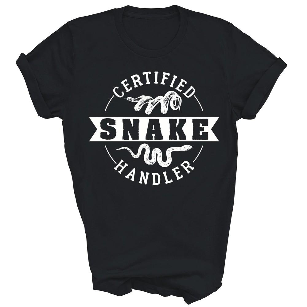 

Certified Snake Handler Unisex Shirt Gift L