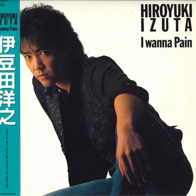 LP-Schallplatte HIROYUKI IZUTA - I Wanna Pain 283H186 EPIC 1986 Japan Obi Japanischer Pop/Rock Gebraucht