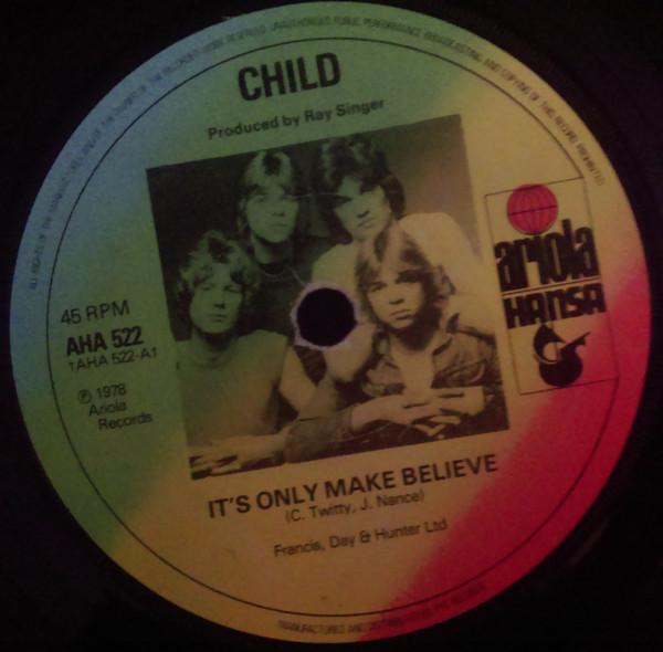 

7inch Record CHILD - It s Only Make Believe AHA522 Ariola Hansa 1978 UK Rock Used