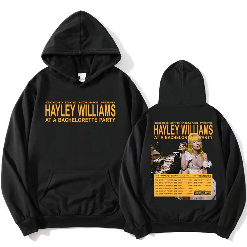 Good Bye Young HAYLEY WILLIAMS AT A BACHELORETTE PARTY Hoodies Female Winter Long Sleeve Sweatshirts Graphic Clothing XS