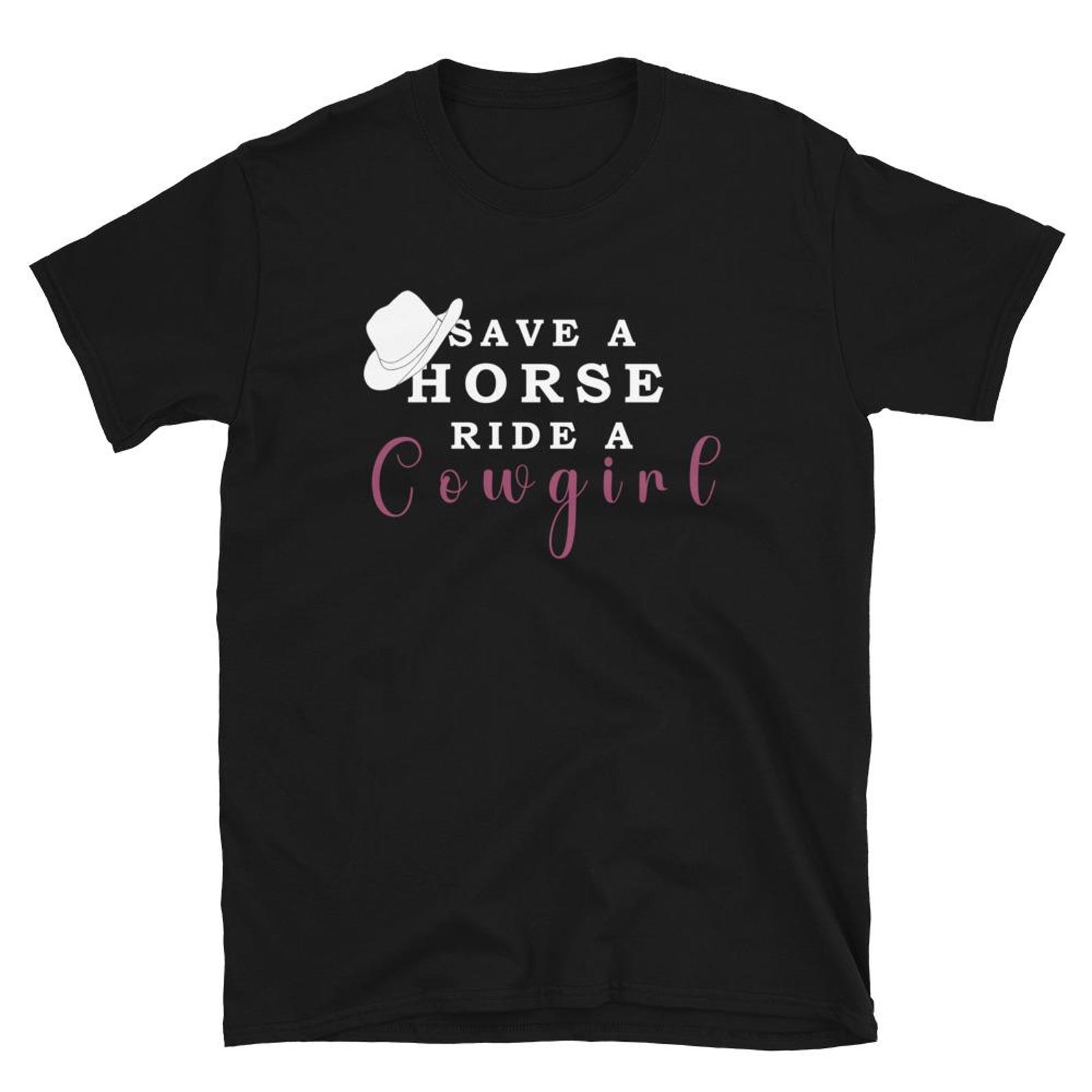 Save a Horse Ride a Cowgirl T Shirt XL