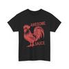 Rooster Shirt, Awesome Sauce Women Men T-Shirt