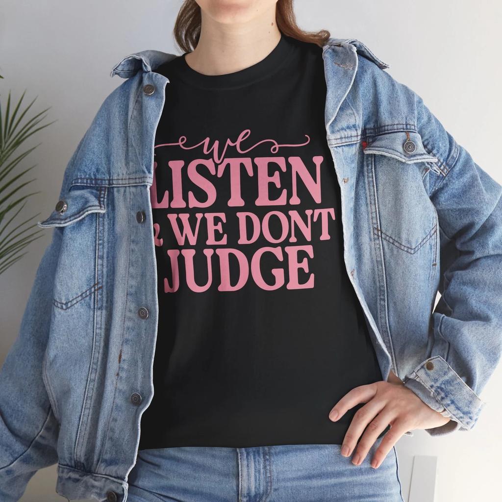 Goofy T-Shirt - Silly & Funny Tee We Listen and We Dont Shirt