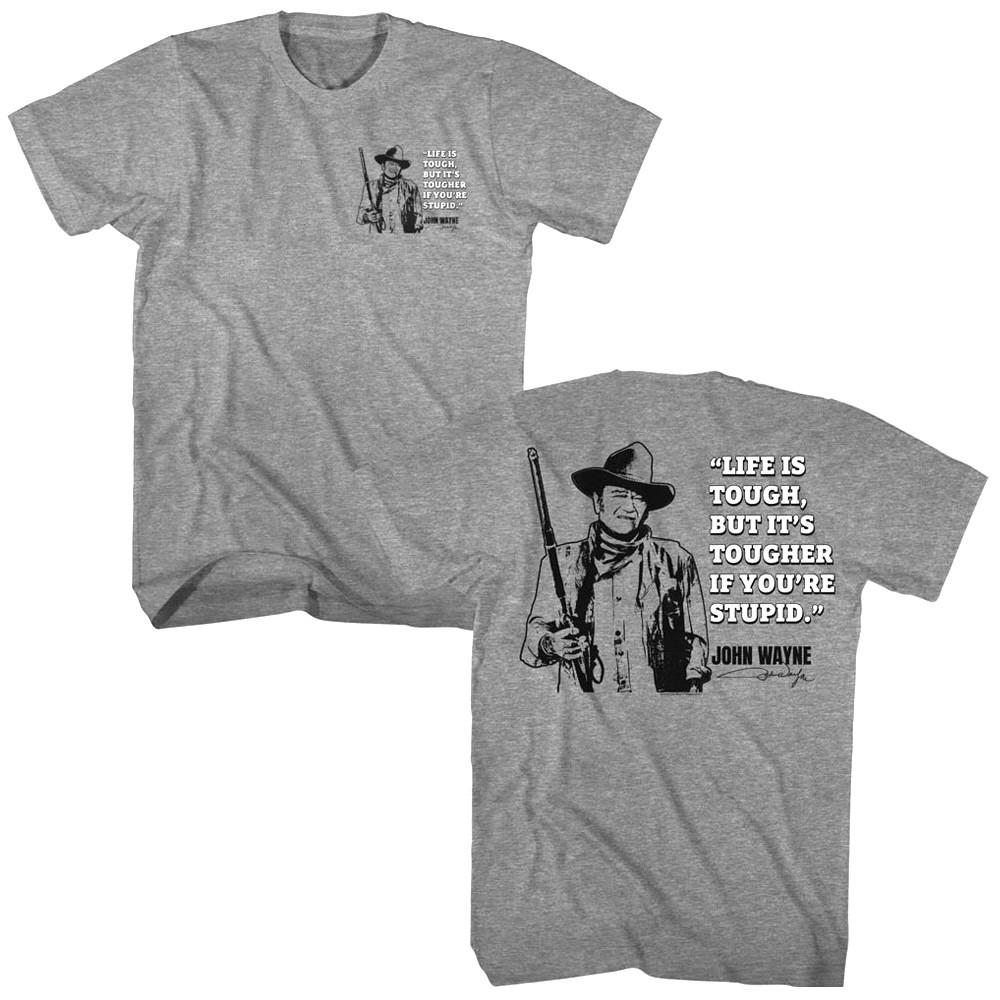 John Wayne Life is Tougher if You re Stupid Men T Shirt S