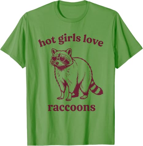 Hot Girls Love Raccoons Tshirt Y2k Womens Fashion Raccoon Lover Saying Tee Wildlife Enthusiasts Camping Outdoor Clothes Gifts