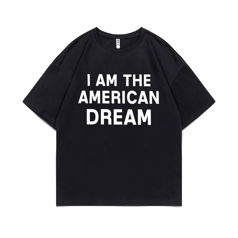 I Am The American Dream Britney Spears Same Style Print Tshirt Men Women Casual Oversized Cotton T Shirts Male Fashion T-shirts
