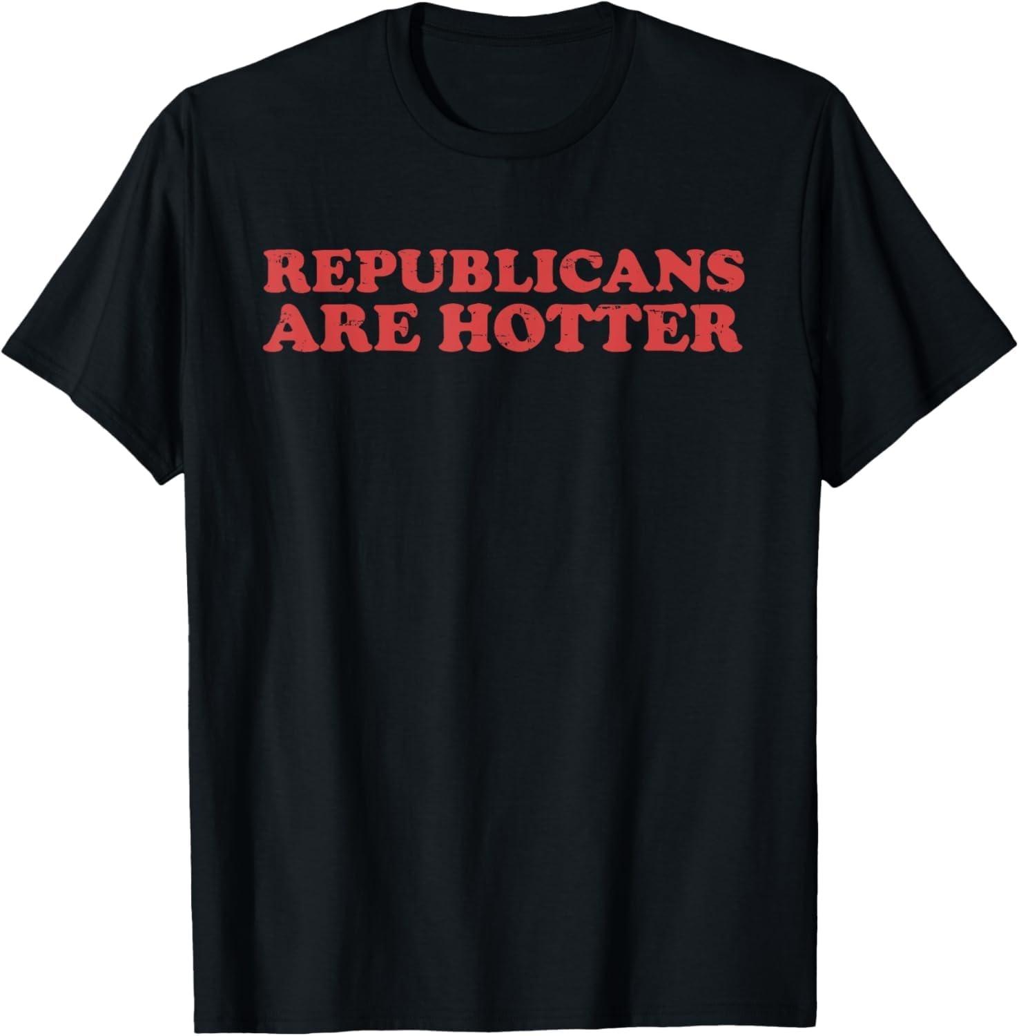 iDestiner Retro Funny Conservative Political Republicans are Hotter T-Shirt S