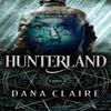 Hunterland by Dana Claire Paperback Book 9780744307351