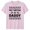 First Christmas As Daddy New Dad Christmas Unisexs TShirt