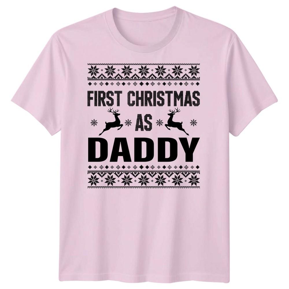 First Christmas As Daddy New Dad Christmas Unisexs TShirt