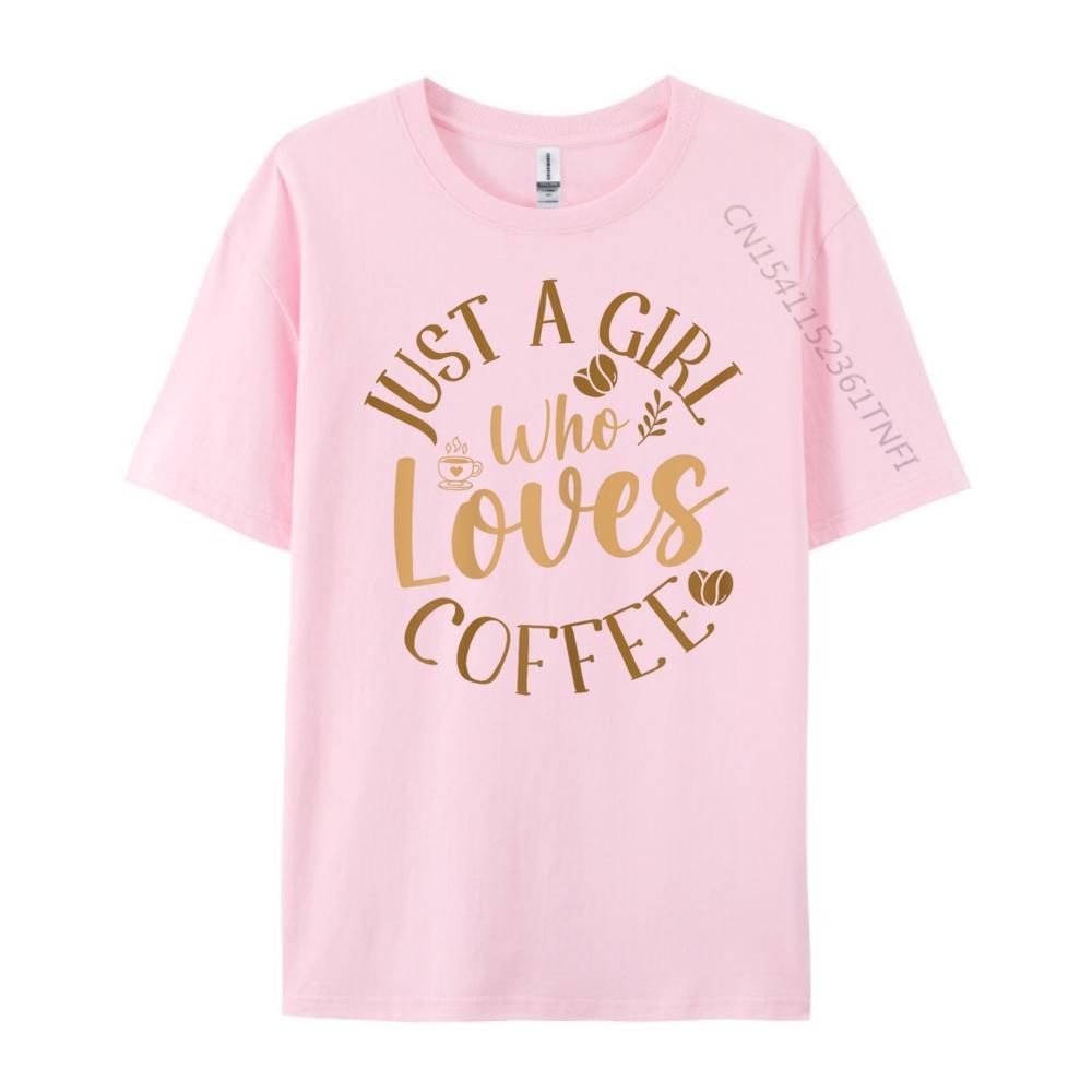 Just A Girl Who Loves Coffee Womens Coffee Lover Big And Tall T Shirts Mens TShirts Tshirt Plus Size