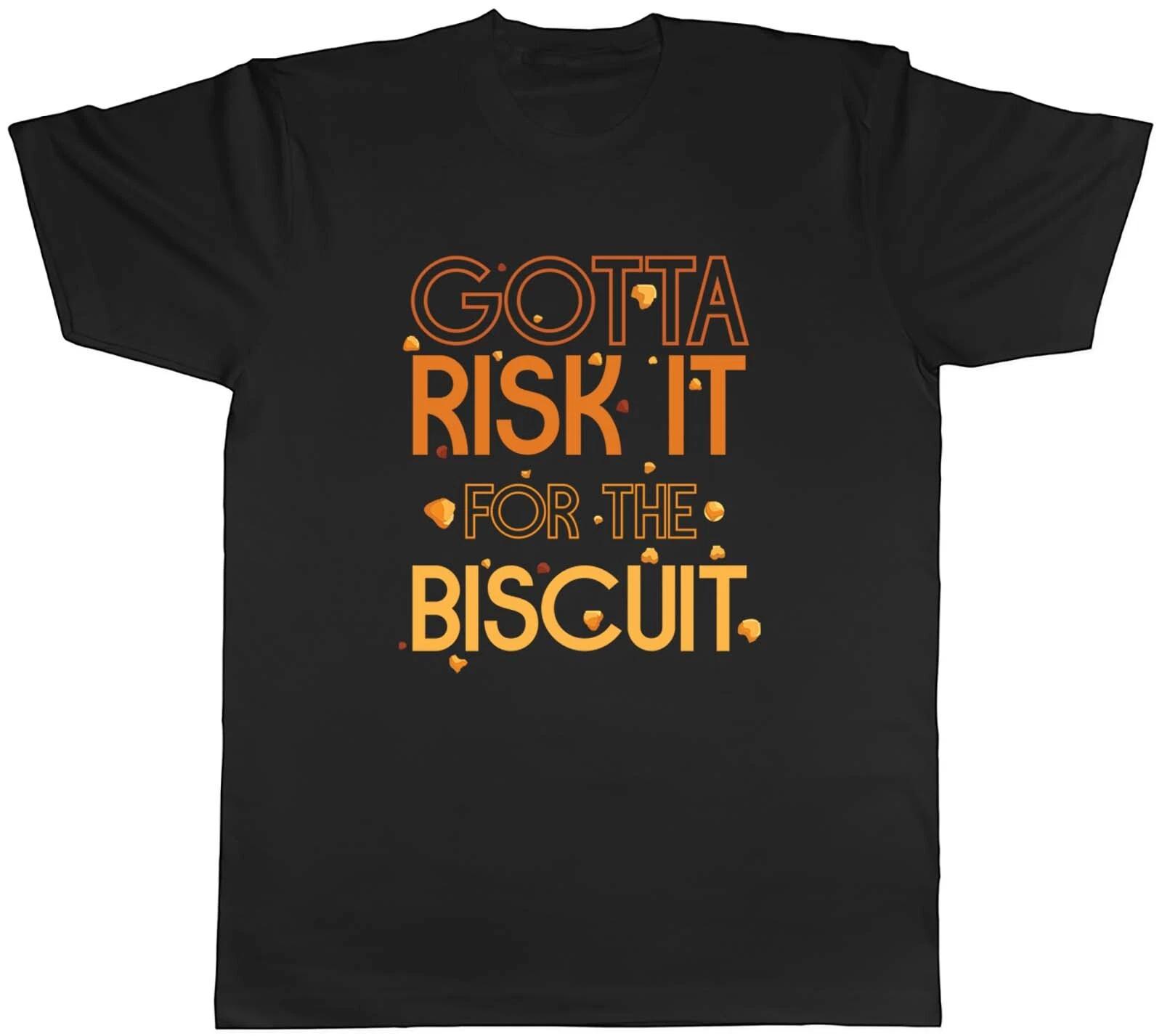 Funny Mens T-Shirt Gotta Risk it the Biscuit Unisex Tee Gift XXL