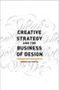 The Creative Strategy and the Business of Design Book