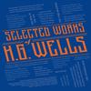 Selected Works of H. G. Wells by H. G. Wells Paperback Book 9781645177432