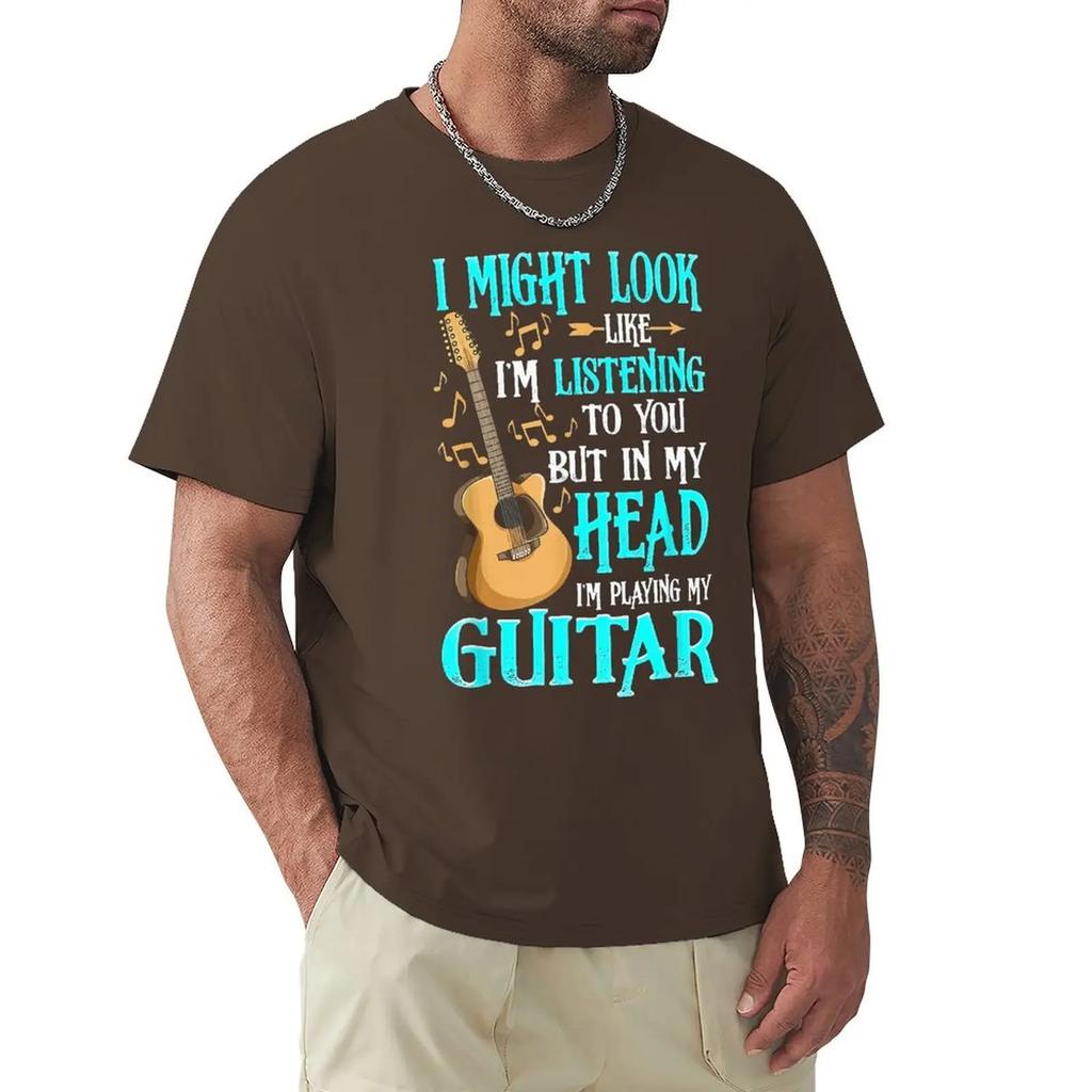 Guitar Shirt Funny I Might Look Like Im Listening To You T-Shirt New Coming Summer T Shirts Harajuku Cotton Men Tops Shirt
