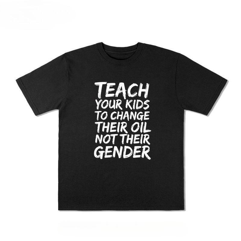 

TEACH YOUR KIDS TO CHANGE Fun English Tshirt Summer Pure Cotton ShortSleeved for Both Men and Women 4XL