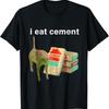 I Eat Cement Cursed Cat Funny Oddly Specific Dank Meme T Shirt
