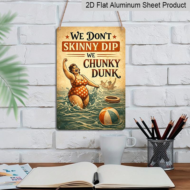 2D Flat - 1pc Vintage Beach Pool Metal Decor Sign - Retro "We Are Not Skinny Dipping We Are Chubby Swimming" Wall Decor - Pool Indoor and Outdoor