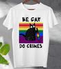 Black Knife Cat Be Gay Do Crime T Shirt Tee Unisex  Men's, Ladies Top