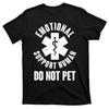 Funny Emotional Support Human Do No Pet TShirt New 100 Cotton ONeck Summer Short Sleeve Casual Mens Tshirt Size S3XL