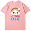 Sarcastic Rainbows Gift Tee Were All Gonna Die Funny Shirts Graphic Tee Summer  New In Tops  Tees Mens Cotton Tshirt