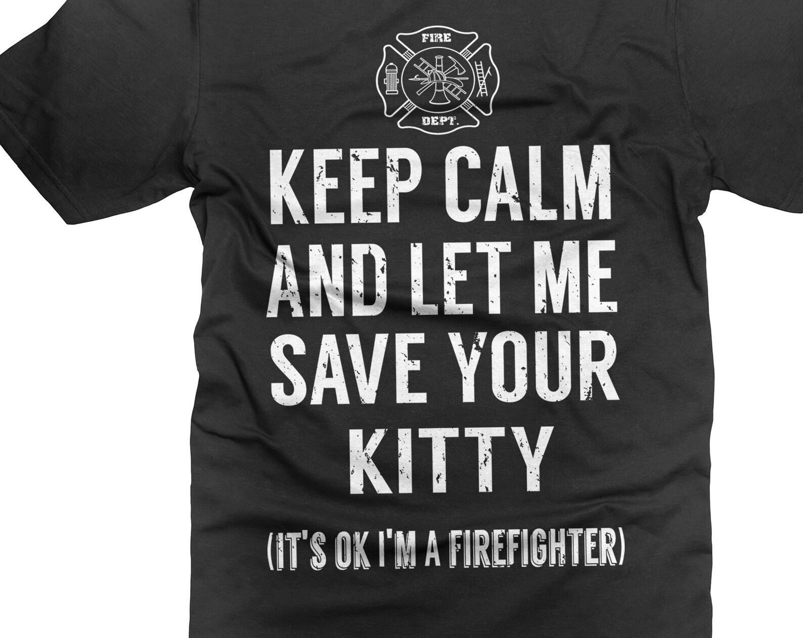 Funny Firefighter T-Shirt: Let Me Save Your Kitty 3XL