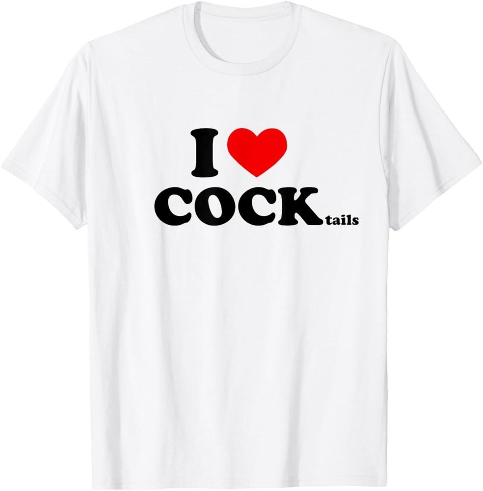 I Love COCKtails Shirt I Heart COCKtail Funny Drinking Party T-Shirt Unisex T-Shirt S