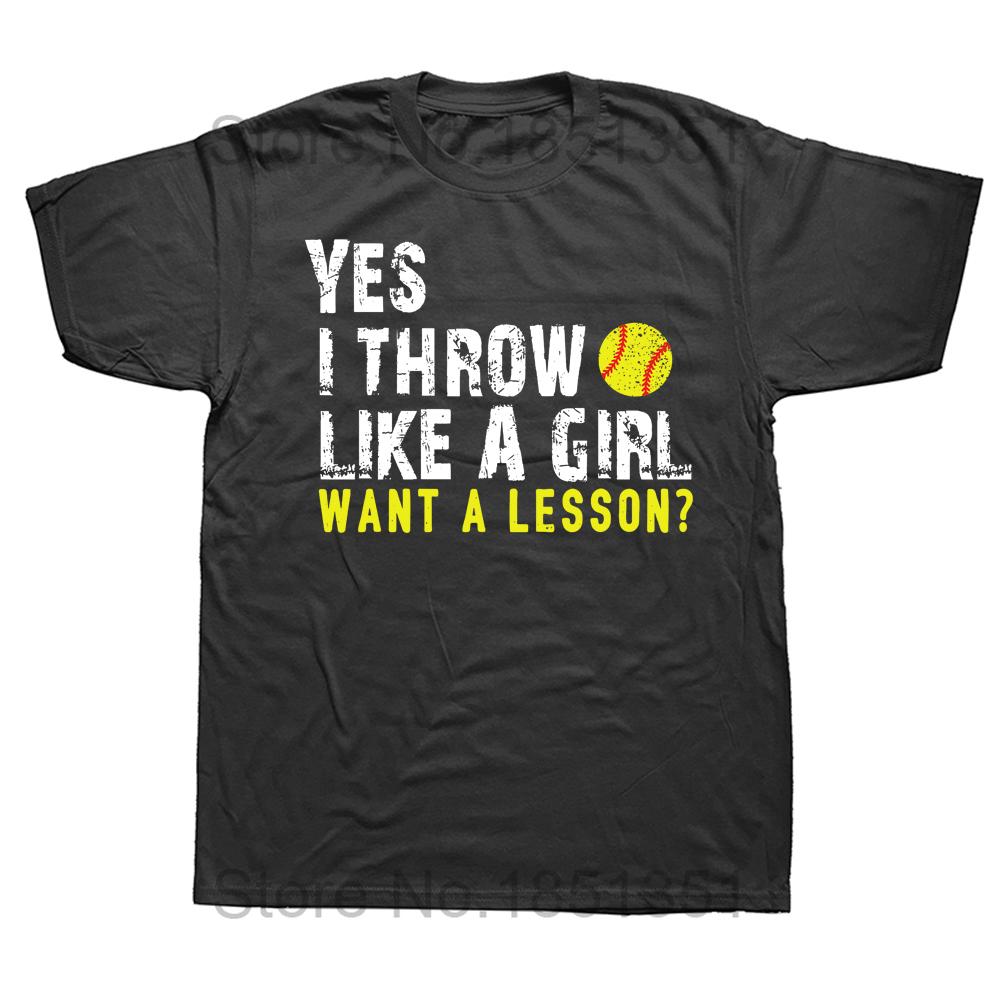 

Yes I Throw Like A Girl Want A Lesson Softball T Shirts Summer Style Graphic Streetwear Short Sleeve Birthday Gifts Tshirt 4XL