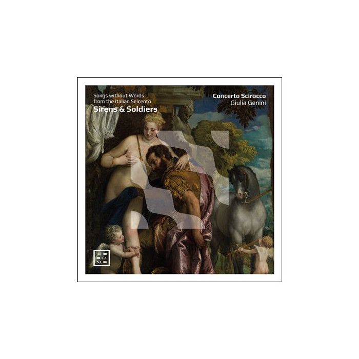 Sirens &amp; Soldiers : Song Without Words From The Italian Seicento