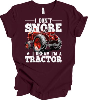 I Don't Snore I Dream I'm a Tractor T Shirt Gift for Farmers