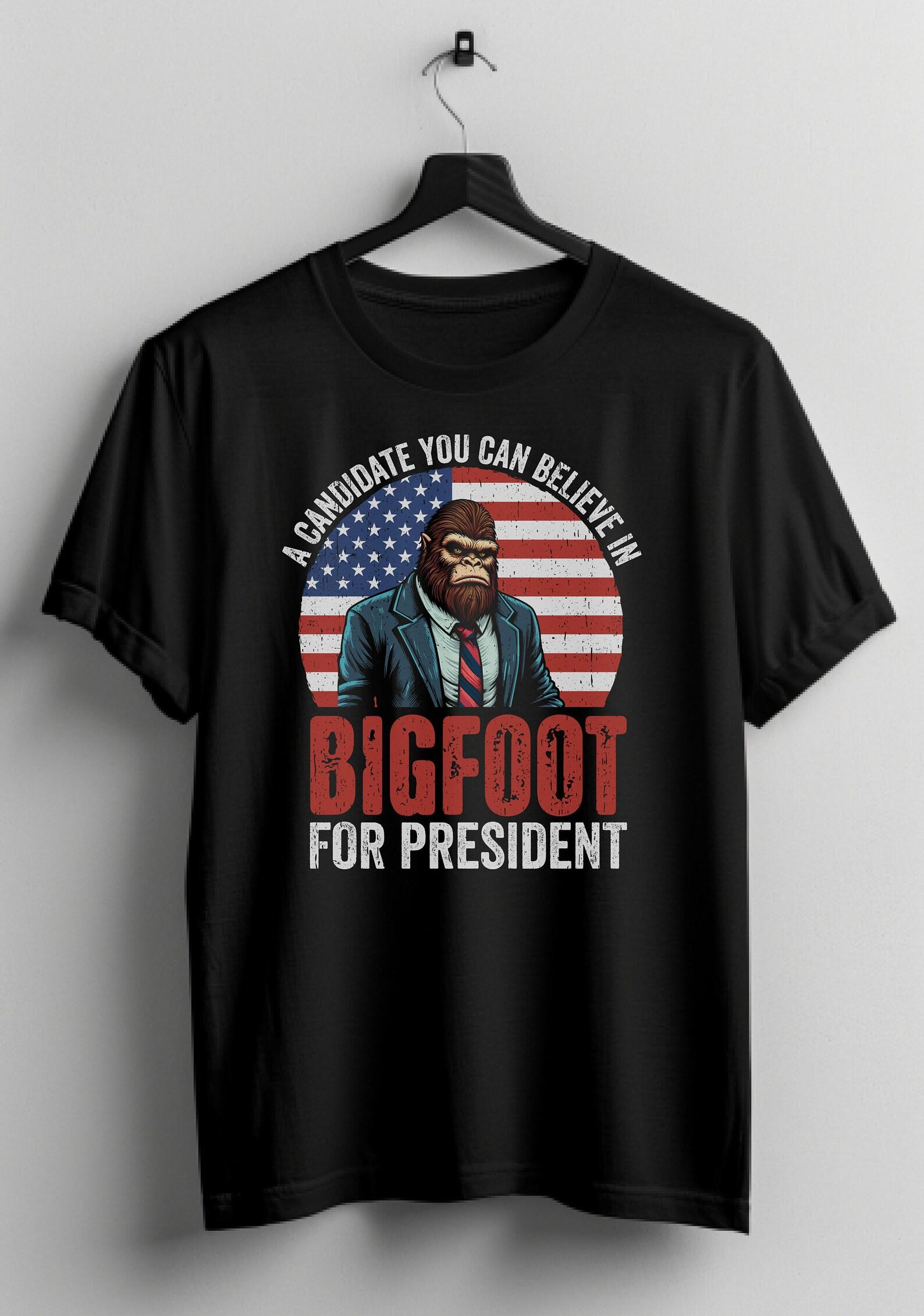 Bigfoot for President T-Shirt: Funny Political Humor Gift 4XL