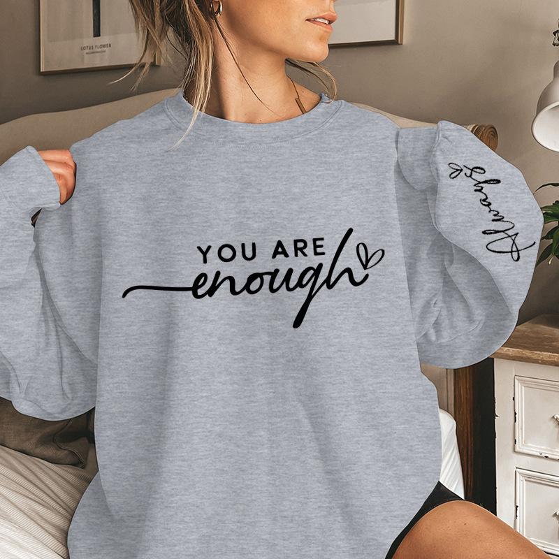 Funny You Are Enough Always Letter Print Sweatshirts