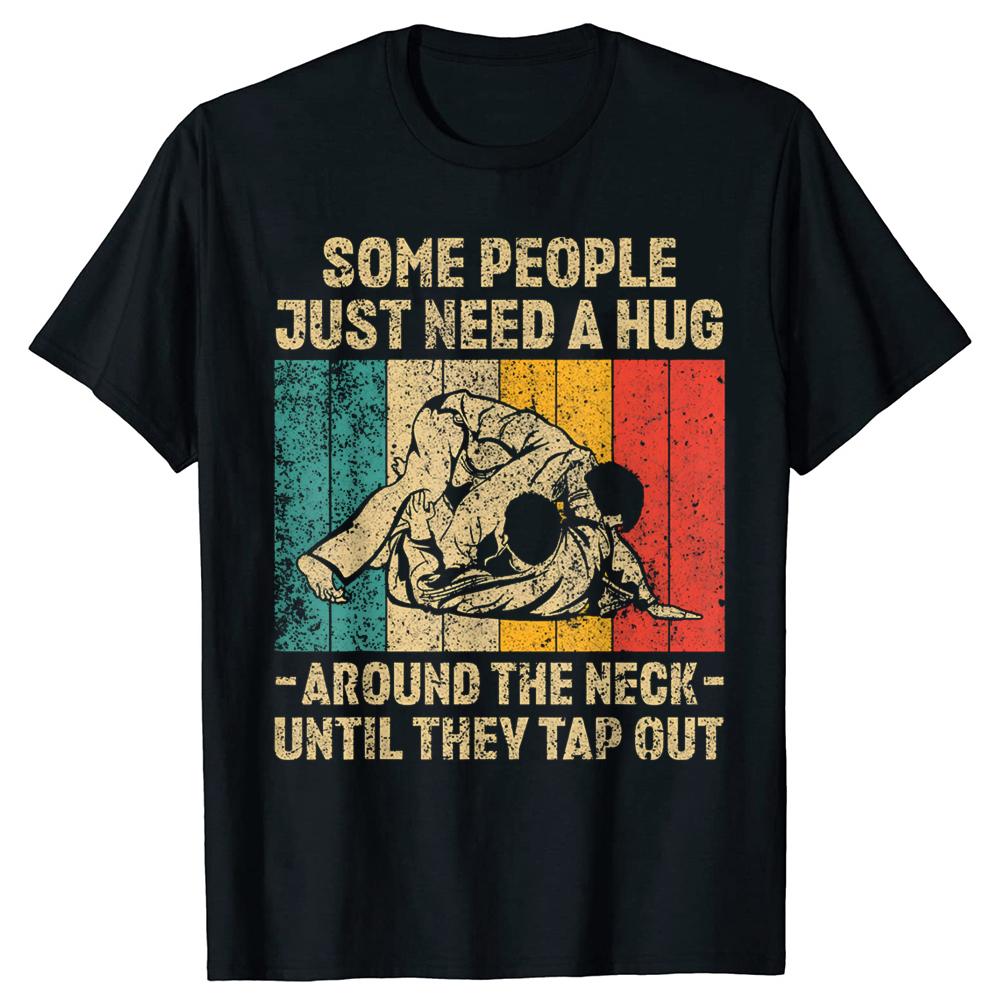 Some People Just Need A Hug Vintage BJJ Brazilian Jiu Jitsu Tshirts Unisex Casual BJJ Streetwear T Shirt