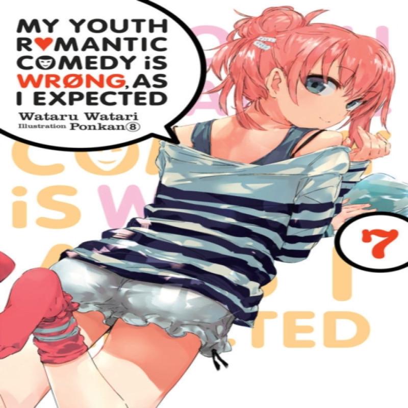 My Youth Romantic Comedy Is Wrong As I Expected Vol. 7 Light Novel... 9781975384128