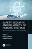 The Safety, Security, and Reliability of Robotic Systems : Algorithms, Applications, and Technologies Book