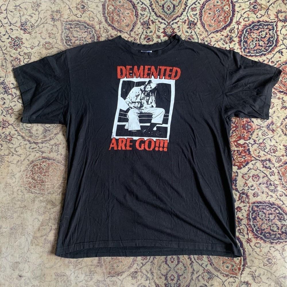 Demented Are Go in Herren Cotton For men Women S-4XL T-shirt Unisex T-Shirt XXXL