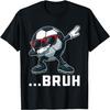 Bruh Dabbing Soccer Ball Funny Boys Men Women Sports Player T-Shirt