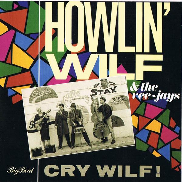 

CD HOWLIN WILF & THE VEE-JAYS - Cry Wilf! CDWIKM51 Big Beat Record 2006 UK Rock Used